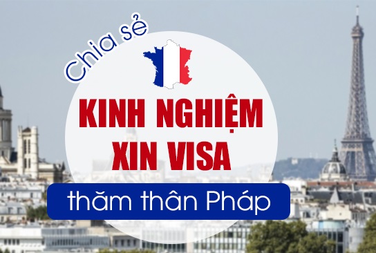 Thủ tục xin visa thăm thân Pháp chi tiết